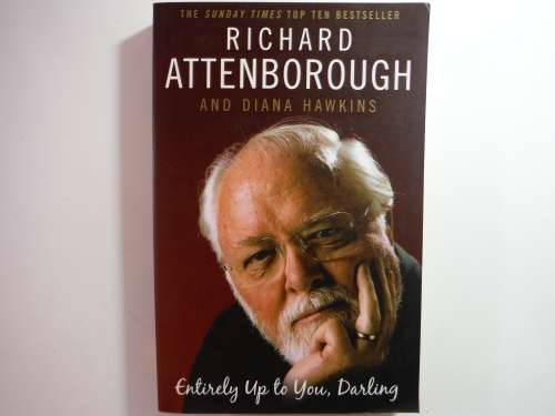 Entirely Up to You, Darling - Paperback - Richard Attenborough and Diana Hawkins