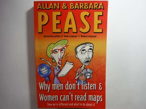 Why Men Don't Listen and Women Can't Read Maps - Allan and Barbara Pease