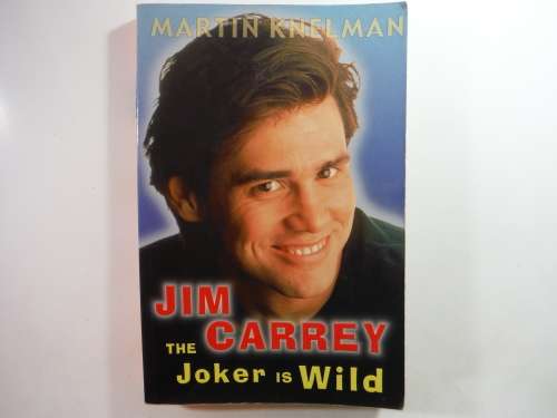 Jim Carrey : The Joker is Wild - Paperback - Martin Knelman
