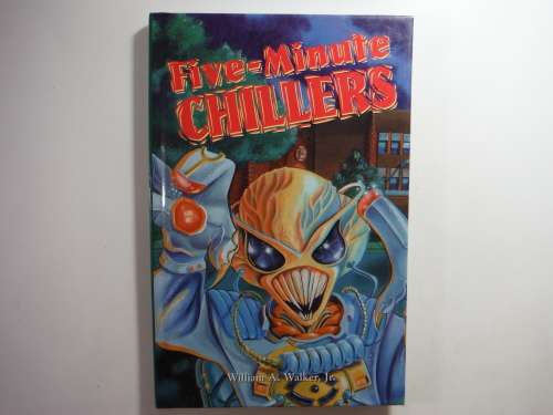 Five-Minute Chillers - Hardcover - William A. Walker