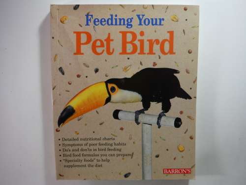 Feeding Your Pet Bird - Softcover - Petra M. Burgmann