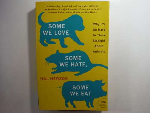 Some We Love, Some We Hate, Some We Eat - Paperback - Hal Herzog