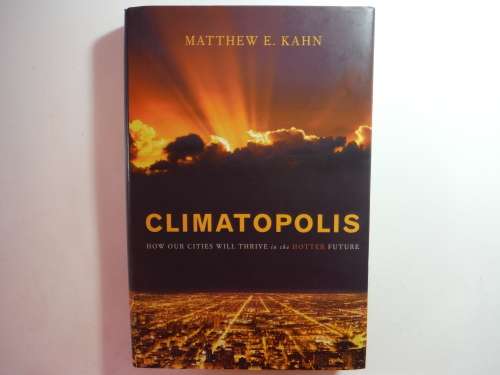Climatopolis - Hardcover - Matthew E. Kahn