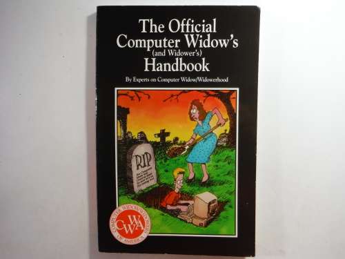The Official Computer Widow`s Handbook - Paperback