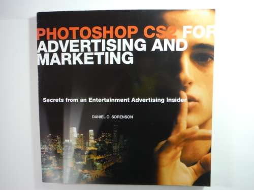 Photoshop CS2 For Advertising and Marketing - Daniel O. Sorenson