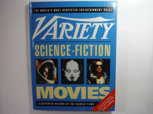 Variety : Science-Fiction Movies - Illustrated Reviews of the Classic Films