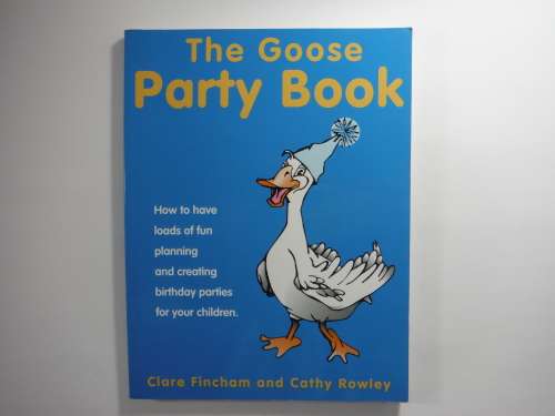 The Goose Party Book - Softcover - Clare Fincham and Cathy Rowley