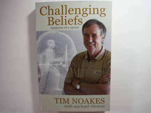Challenging Beliefs : Memoirs of a Career - Paperback - Tim Noakes