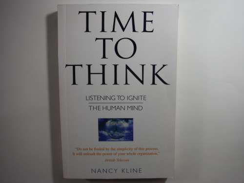Time to Think : Listening to Ignite the Human Mind