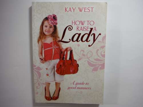 How to Raise a Lady - Softcover - Kay West