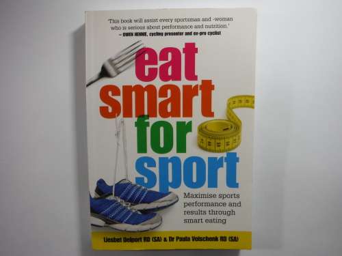 Eat Smart for Sport - Liesbet Delport RD (SA) & Dr Paula Volschenk RD (SA)