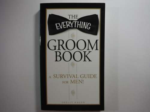 The Everything Groom Book  A Survival Guide for Men - Paperback - Shelly Hagen
