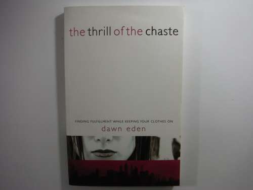 The Thrill of the Chaste - Paperback - Dawn Eden