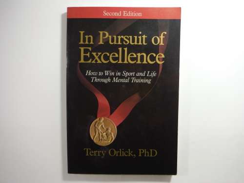 In Pursuit of Excellence - Terry Orlick, PhD
