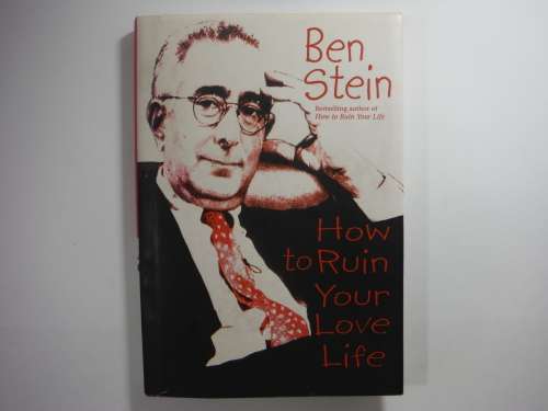 How to Ruin Your Love Life - Hardcover - Ben Stein