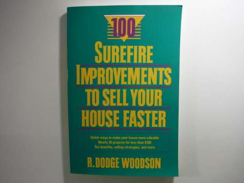 100 Surefire Improvements to Sell Your House Faster - Softcover - R.Dodge Woodson