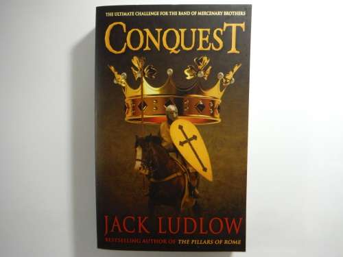 Conquest : The Final Book in the Conquest Trilogy - Paperback - Jack Ludlow