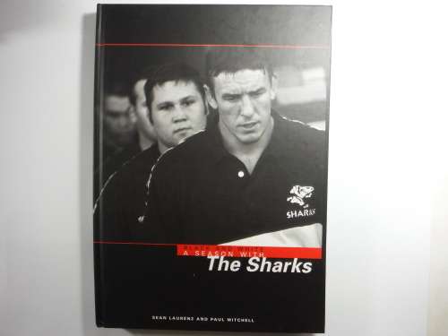 Black and White : A Season with The Sharks - Sean Laurenz and Paul Mitchell