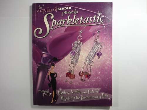 The Impatient Beader : Sparkletastic - Margot Potter