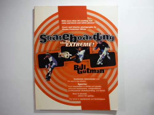 Skateboarding to the Extreme - Softcover - Bill Gutman