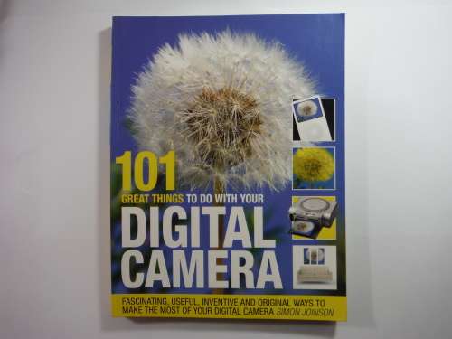 101 Great Things to do with Your Digital Camera - Simon Joinson