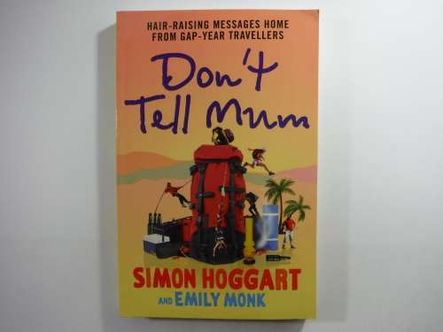 Don`t Tell Mum - Paperback - Simon Hoggart and Emily Monk