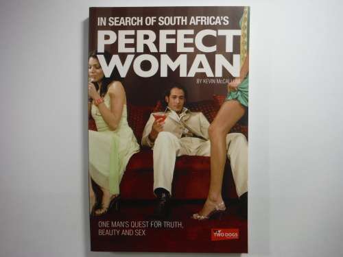 In Search of South Africa`s Perfect Woman - Paperback - Kevin McCallum