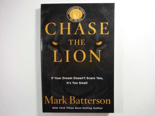 Chase the Lion - Mark Batterson