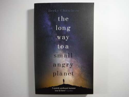 The Long Way to a Small, Angry Planet - Becky Chambers