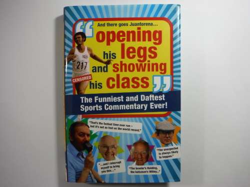 Opening His Legs and Showing His Class - Hardcover - Edited by Adrian Brady