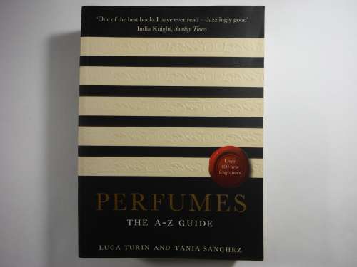 Perfumes : The A-Z Guide - Luca Turin and Tania Sanchez