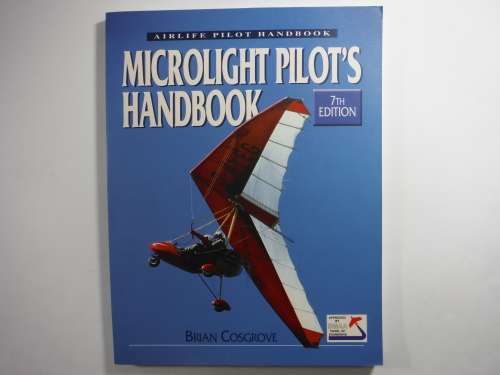 The Microlight Pilot's Handbook : 7th Edition - Brian Cosgrove