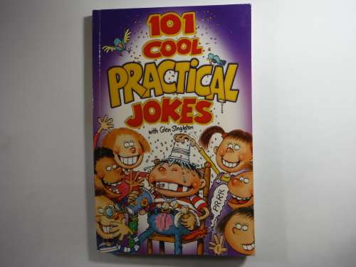101 Cool Practical Jokes with Glen Singleton