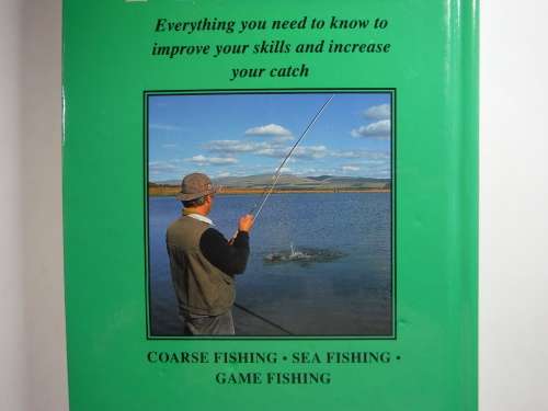The Complete Guide to Fishing : Fish, Tackle and Techniques