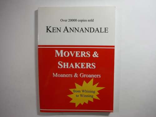 Movers, Shakers, Moaners & Groaners - Ken Annandale