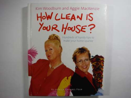 How Clean is Your House? - Kim Woodburn and Aggie MacKenzie