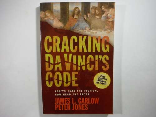 Cracking Da Vinci`s Code - Paperback - James L. Garlow