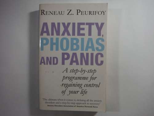 Anxiety, Phobias and Panic - Reneau Z. Peurifoy