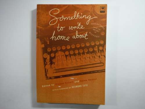 Something to Write Home About - Edited by Claude Colart and Sahm Venter