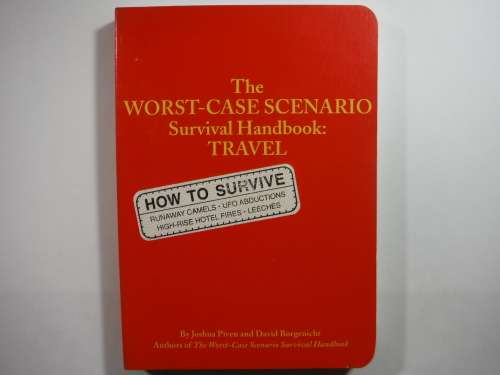 The Worst-Case Scenario Survival Handbook : Travel - Joshua Piven