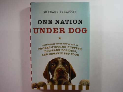 One Nation Under Dog - Michael Schaffer