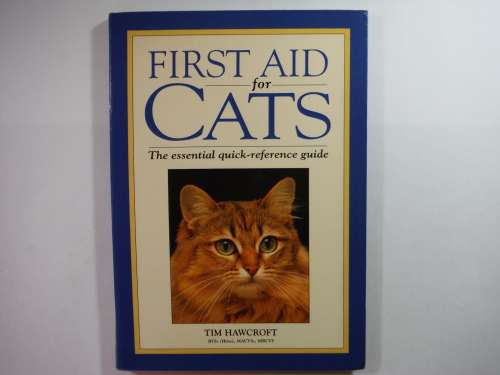 First Aid for Cats : The Essential Quick-Reference Guide - Tim Hawcroft