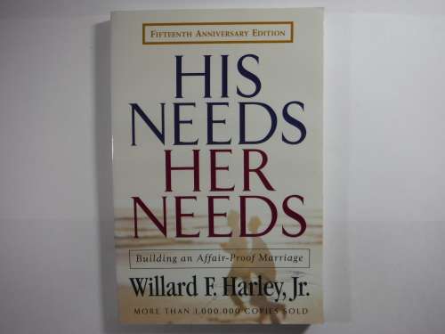 His Needs, Her Needs : Fifteenth Anniversary Edition - Willard F. Harley, Jr.