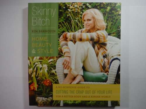 Skinny B!tch : Home, Beauty and Style - Softcover - Kim Barnouin