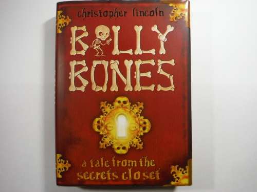 Billy Bones : A Tale From the Secrets Closet - Christopher Lincoln