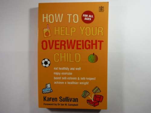 How to Help Your Overweight Child - Paperback - Karen Sullivan