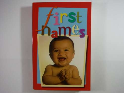 Dictionary of First Names : Over 5000 First Names for Boys and Girls