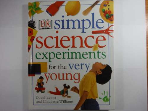 DK : Simple Science Experiments for the Very Young - David Evans