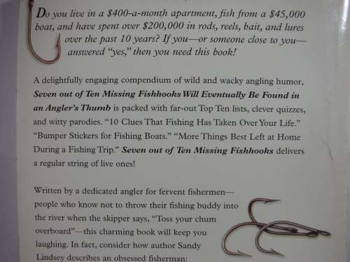 Seven out of Ten Missing Fishhooks Will Eventually Be Found in an Angler's Thumb - Sandy Lindsey