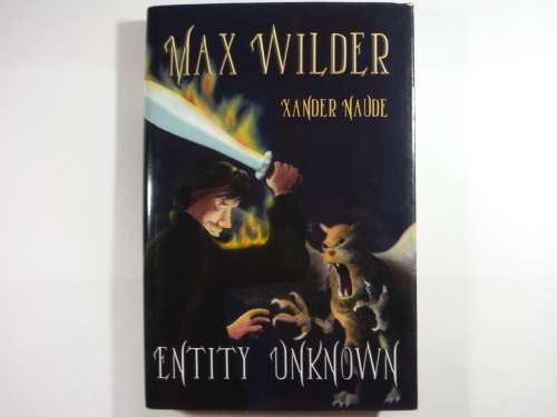 Max Wilder : Entity Unknown - Hardcover - Xander Naude - Signed Copy